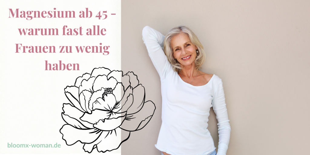Frau ab 45 voller Energie - Magnesium Tipps auf bloomx-woman.de